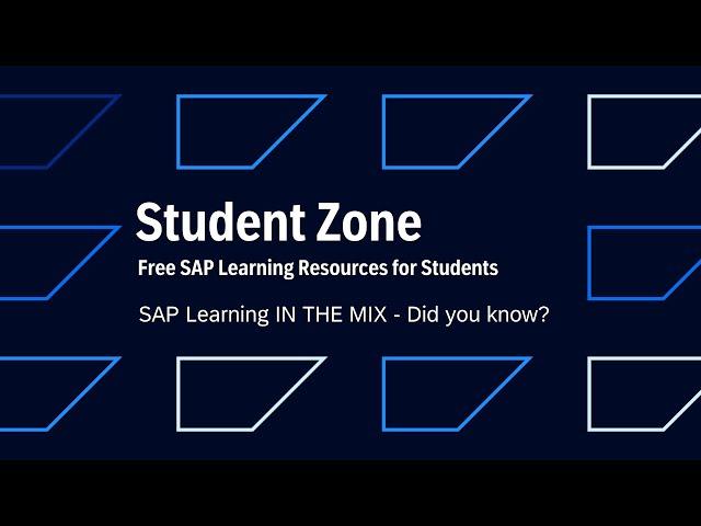 Free SAP Learning Resources for Students - Student Zone | SAP Learning IN THE MIX - Did you know?