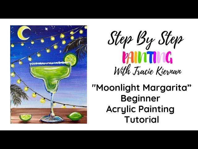 Beginner Painting Tutorial Learn To Paint "Moonlight Margarita" On Canvas