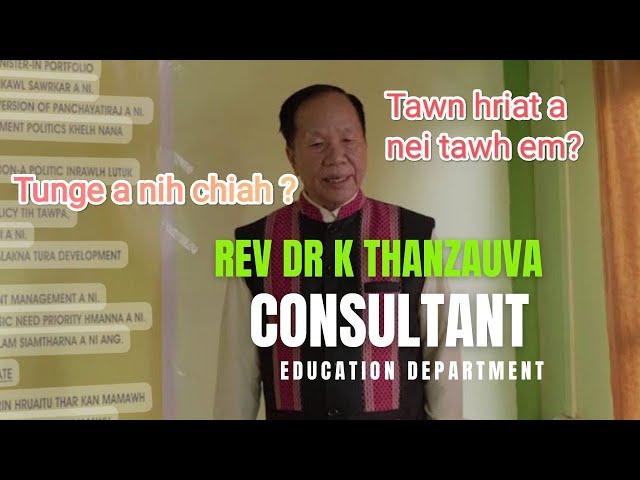 Rev Dr K Thanzauva, Education Dept Consultant thar bihchian nan a thusawi tlem en lawk ang.