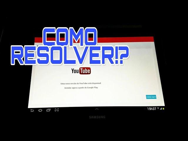 YouTube não funciona no seu tablet ou celular, como resolver! 2024 (Erro nova versão disponível)