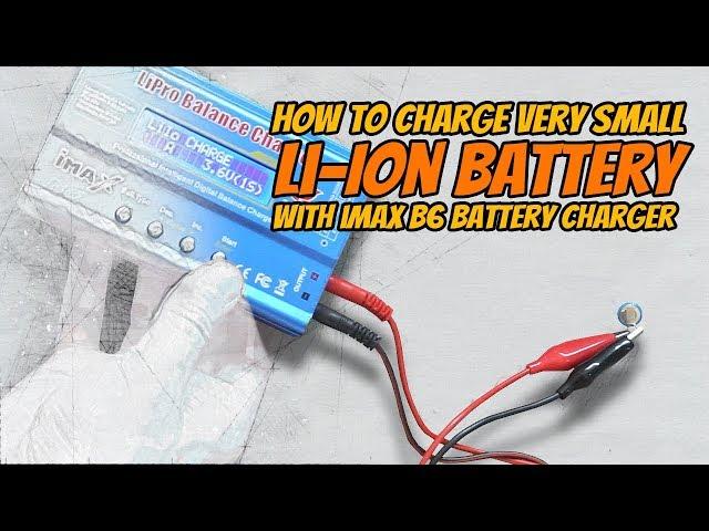  How to charge very small Li-Ion battery with iMax B6 battery charger