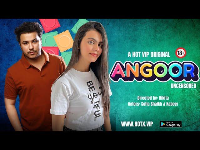 Angoor Webseries | Trailer | Sofia Shaikh| HotX VIP Originals #webseries