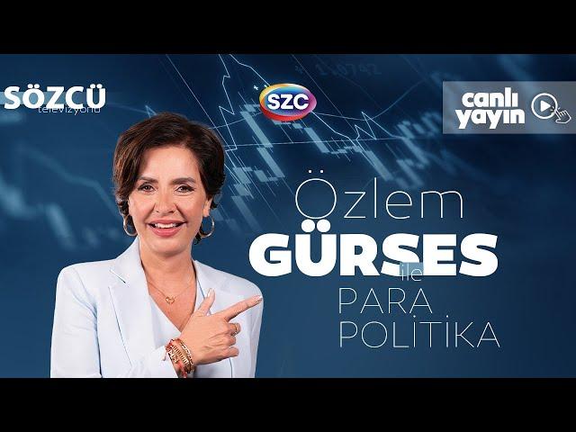 Özlem Gürses ile Para Politika 12 Mart