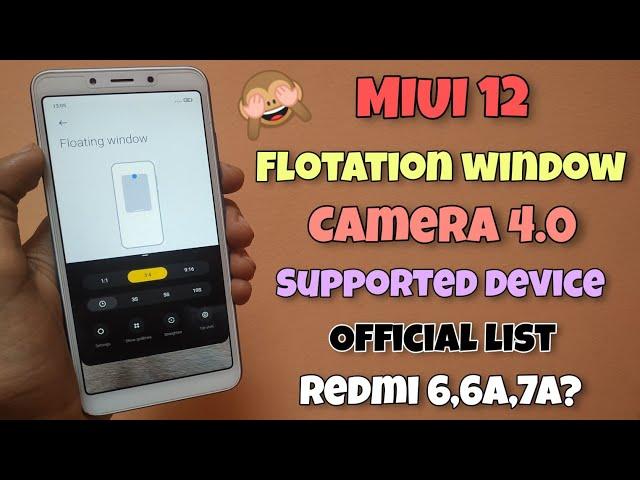 Official News - Miui 12 Floating Window & Camera 4.0 Supported Devices List | Redmi 6A,6,7A?