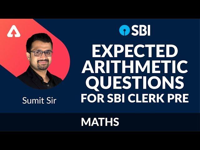 SBI CLERK PRE 2019 | Expected Arithmetic Questions for SBI Clerk Pre| MATHS | Sumit Sir | 8 PM