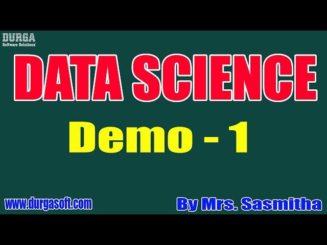 DATA SCIENCE tutorials || Demo - 1 || by Mrs. Sasmitha on 30-11-2020 @8PM