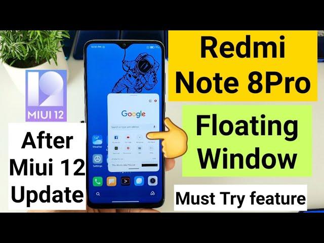 Redmi note 8pro miui 12 floating window indepth review