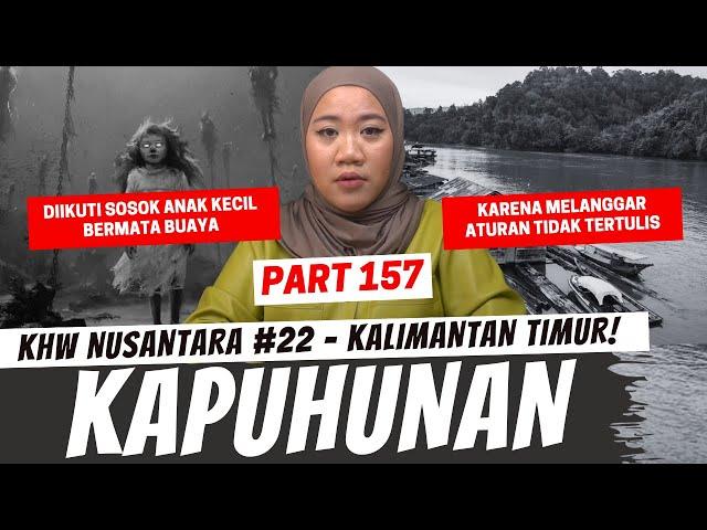 KAPUHUNAN - KHW KALIMANTAN TIMUR - PART 157