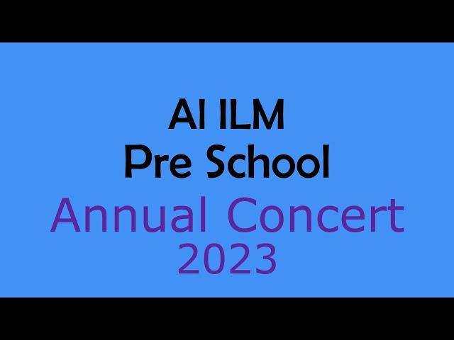 Al Ilm Pre School Annual Concert 2023