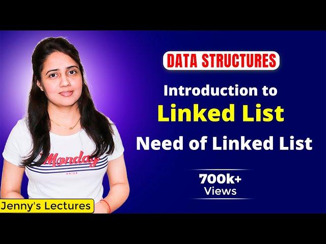 2.1 Introduction to Linked List | Need of Linked List | DSA Tutorials