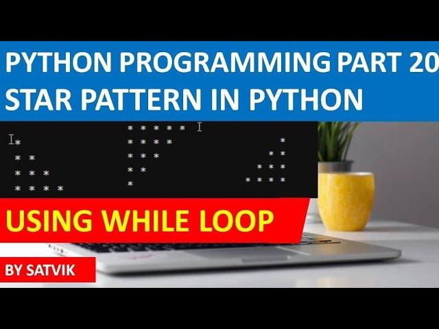 RIGHT TRIANGLE STAR PATTERN USING WHILE LOOP. Python Programming Part 20