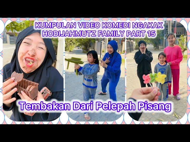 KUMPULAN VIDEO KOMEDI NGAKAK @HODIJAHMUTZFAMILY PART 15 | MEMBUAT TEMBAKAN DARI PELEPAH PISANG