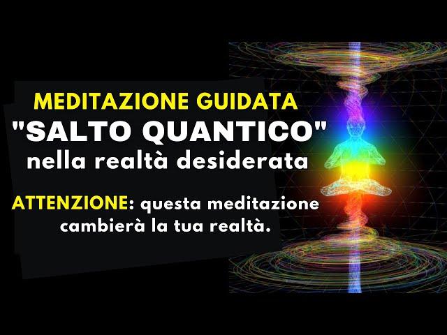 Meditazione guidata “SALTO QUANTICO” nella tua realtà desiderata (estremamente potente!)