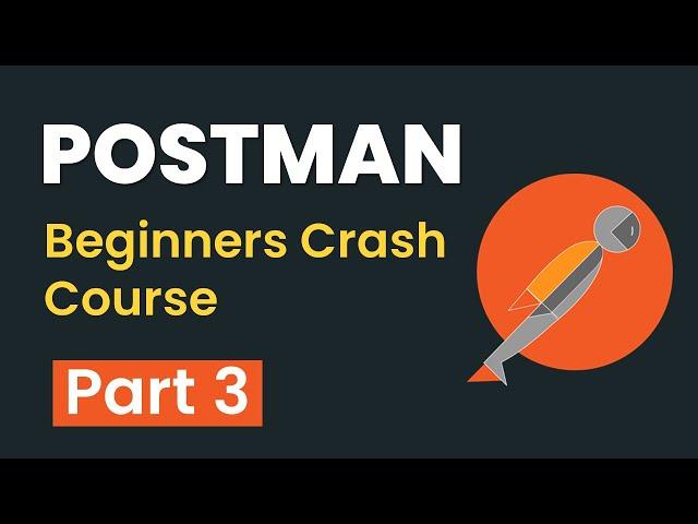 Postman Beginners Crash Course - Part 3 | API Testing | Data Driven Testing | HTML Reports