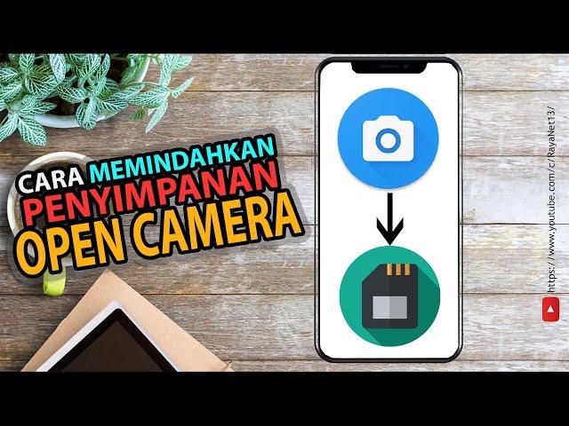 CARA MEMINDAHKAN LOKASI PENYIMPANAN OPEN CAMERA KE MEMORI EKSTERNAL / MEMORY CARD / SD CARD