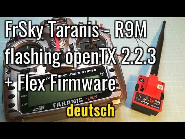 Taranis - FrSky R9M - flashing OpenTX 2.2.3 + Flex Firmware - Nightly Build - deutsch