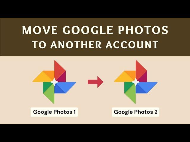 Move/Transfer Google Photos from One Account to Another