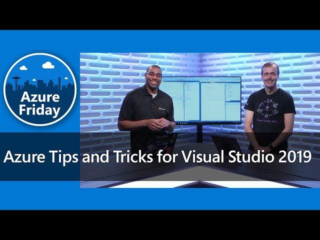 Azure Tips and Tricks for Visual Studio 2019 | Azure Friday