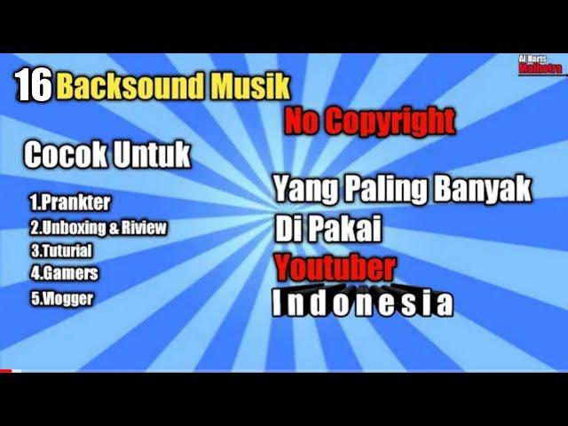  16 BACKSOUND NO COPYRIGHT YG  POPULER UNTUK YOUTUBER