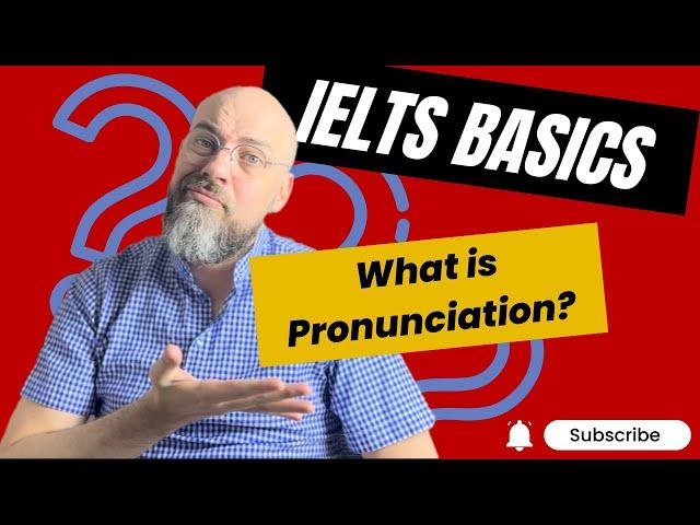 IELTS Basics - Pronunciation