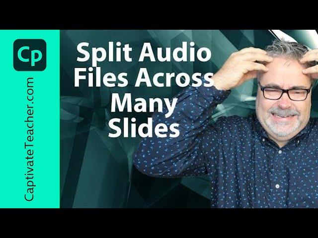 Split Audio Files Across Many Slides in Adobe Captivate Classic