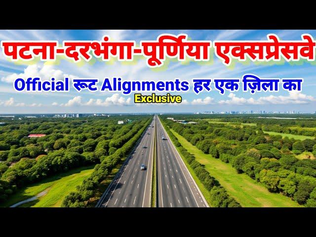 Patna Purnea Expressway Full official route alignments Each Districts | Also 2 Airports connection