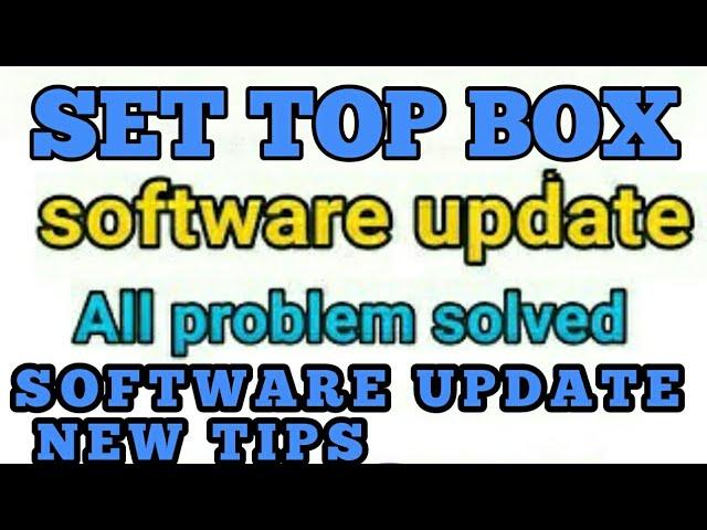 MPEG4 SET TOP BOX SOFTWARE UPDATE PROBLEM NEW SOLVED