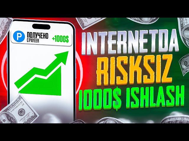 Internetda risksiz 1000$ pul ishlash. Internetda pul ishlash 2023