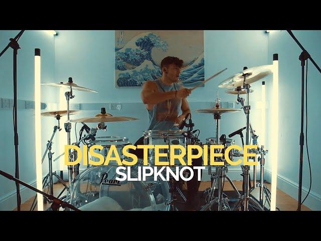 Disasterpiece - Slipknot - Drum Cover