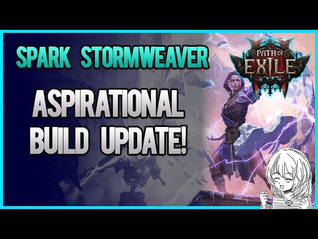 Spark Stormweaver - HI-BUDGET BUILD UPDATE | PoE 2