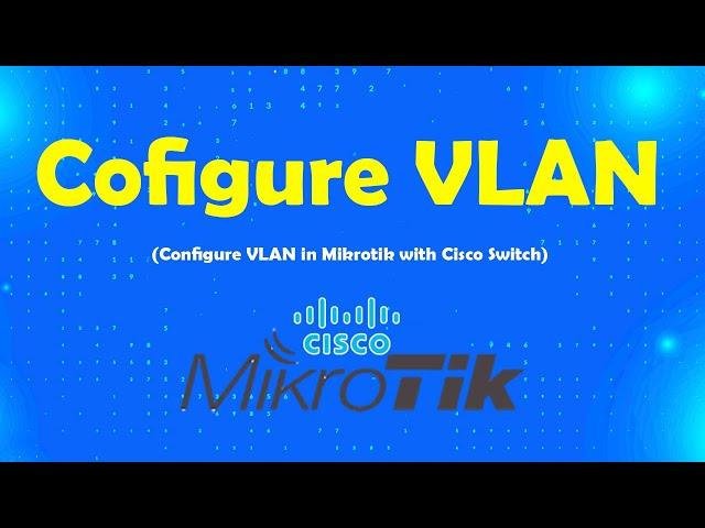 How to configure VLAN in Mikrotik and Cisco | Msolved Tech