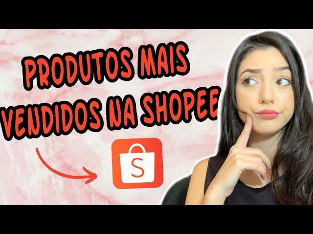 Quais produtos mais vendem na shopee? - O que vender na shopee?