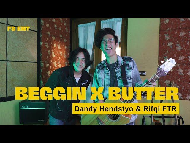 BEGGIN X BUTTER | DANDY HENDSTYO & RIFQI FTR