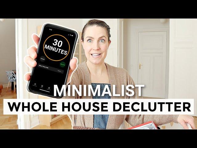 WHOLE HOUSE DECLUTTER IN 30 MINUTES » Minimalist Declutter Motivation + BEFORE & AFTER Results!