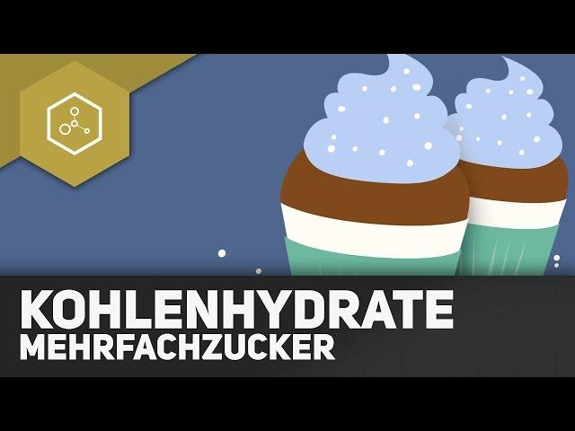 Kohlenhydrate - Mehrfachzucker