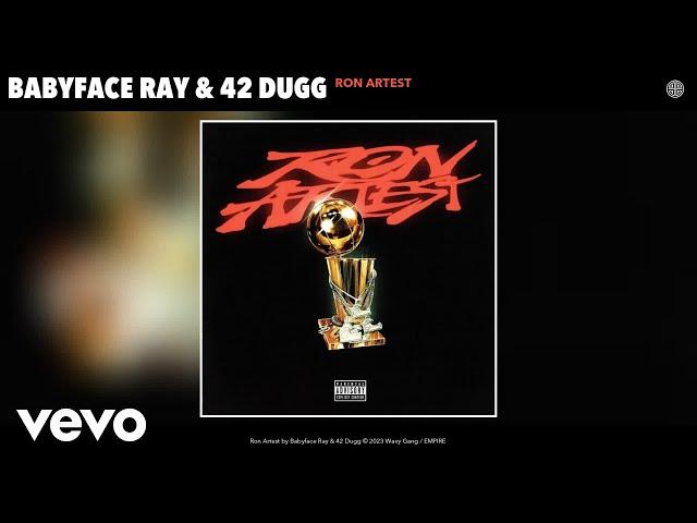 Babyface Ray, 42 Dugg - Ron Artest (Official Audio)