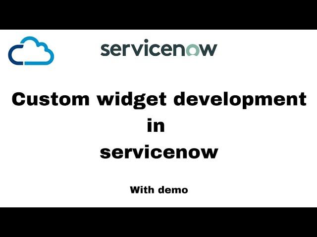 custom widget development in servicenow | service portal | widgets | servicenow