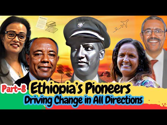 Africa's First Black Commercial Jet Pilot and other Ethiopian Pioneers-Part 8