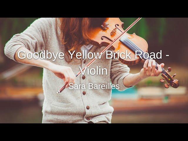 Sara Bareilles - Goodbye Yellow Brick Road - Violin Sheet Music