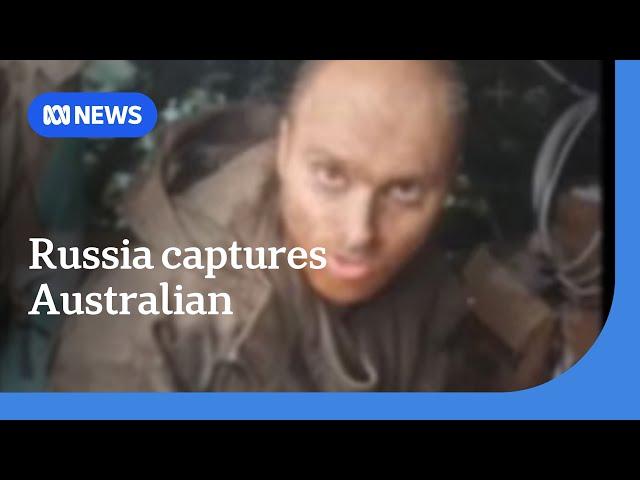 Videos appears to show Australian man captured by Russian soldiers in Ukraine | ABC News