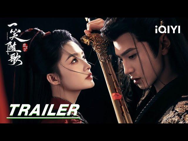 Trailer: Li Qin&Chen Zheyuan's love-hate reversal | Fated Hearts 一笑随歌 | iQIYI | Stay Tuned