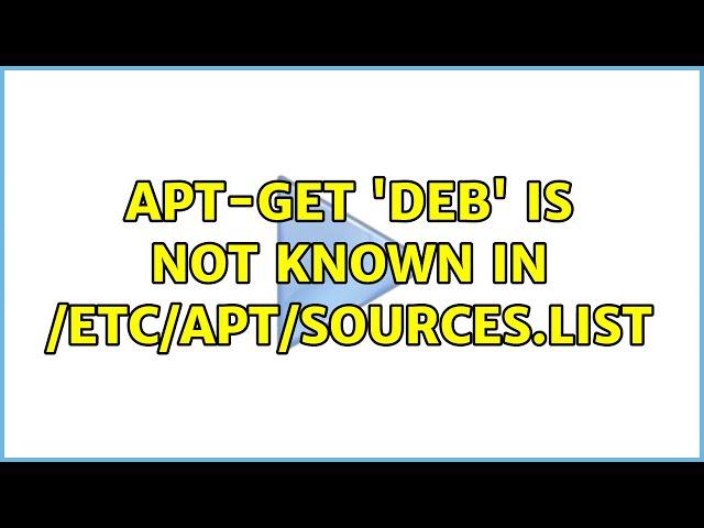 apt-get 'deb' is not known in /etc/apt/sources.list