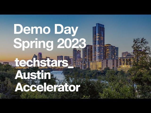 Techstars Austin Spring 2023 Demo Day