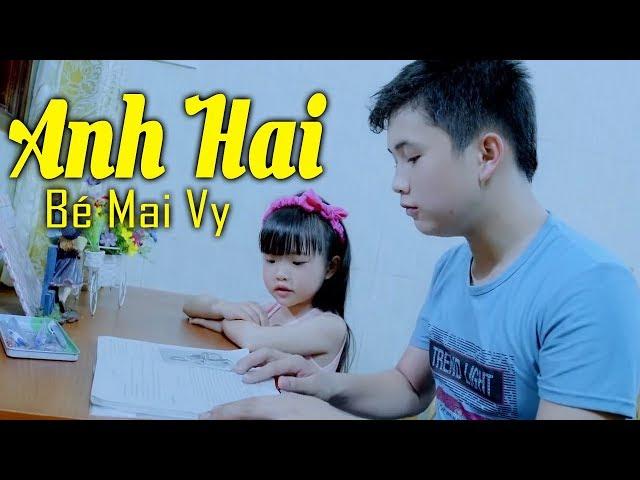 Bé Mai Vy - Anh Hai - Thần Đồng Âm Nhạc Bé MAI VY  Nhạc Thiếu Nhi Cho Bé Cho Gia Đình