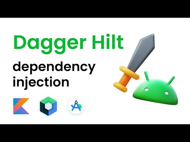 Dagger Hilt Android Tutorial - Dependency Injection