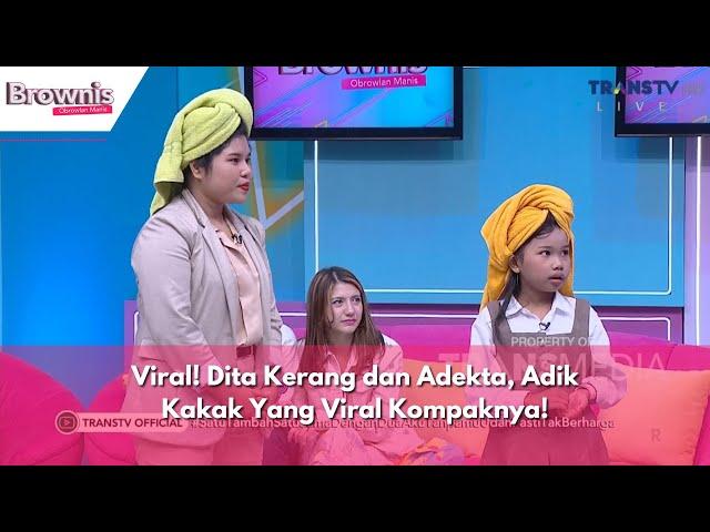 Viral! Dita Kerang dan Adekta, Adik Kakak Yang Viral Kompaknya! | BROWNIS (9/1/24) P3