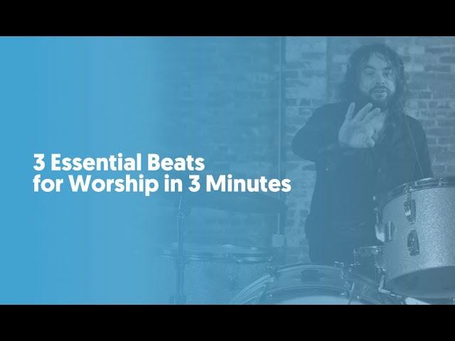 3 ESSENTIAL BEATS FOR WORSHIP IN 3 MINUTES