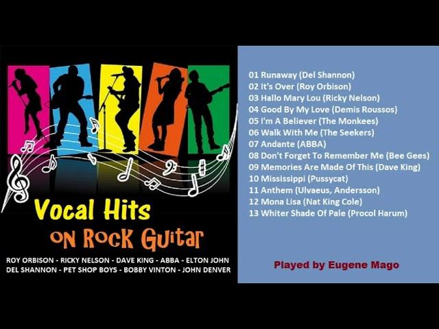 VOCAL HITS ON ROCK GUITAR - Album 1. (Covers by Eugene Mago)