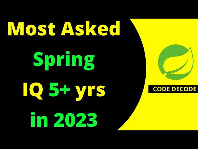 Spring Interview Questions and Answers for 5+ years of Experienced professionals | Code Decode