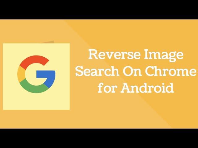 Enable Google Lens Reverse Image Search On Chrome for Android